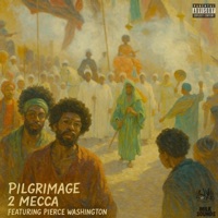 Pilgrimage 2 Mecca (feat. Pierce Washington & Supreme Clientele) - Single - Søzi