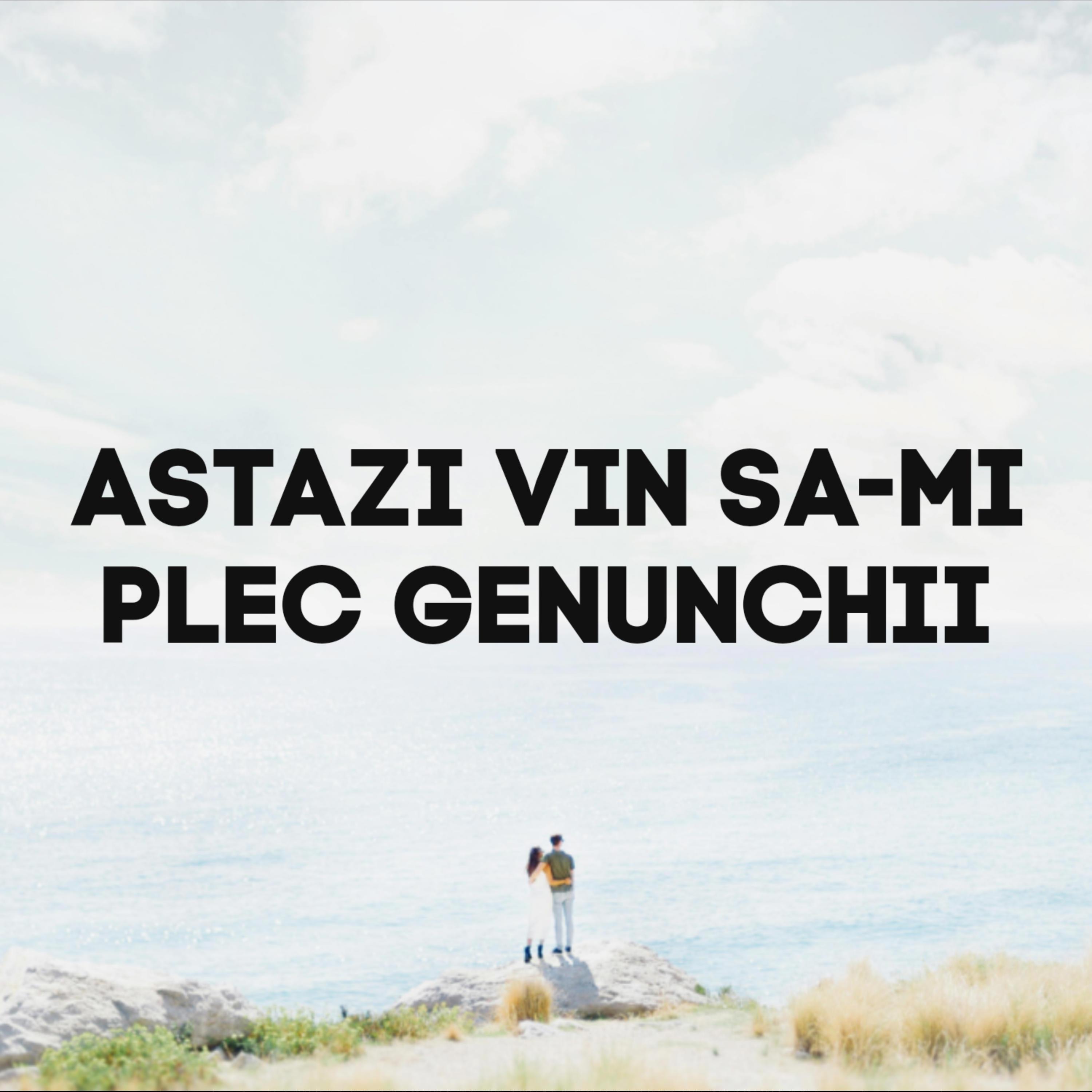Astazi Vin Sa-Mi Plec Genunchii, Muzica Crestina Noua - Single