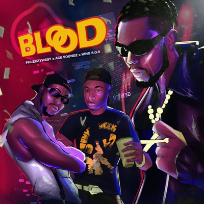 Blood (feat. Ace Soundz & King SOS) - Single