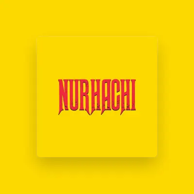 Listen to Nurhachi, watch music videos, read bio, see tour dates & more!
