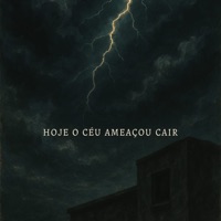 Hoje o Céu Ameaçou Cair - Single - GU SR & Martchan