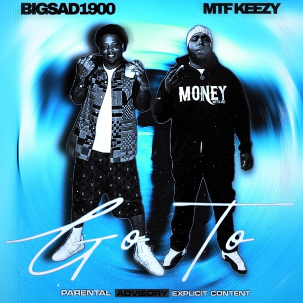 Go To (feat. Big Sad 1900) - Single