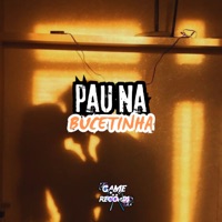 Pau na Bucetinha - Single - MC Badola, DJ KAIQUE RYAN & Game Records