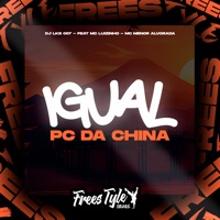 Igual Pc da China - Single - DJ LKS 067, Mc Menor Do Alvorada, Mc Luizinho & FreesTyle Sounds