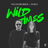 Wild Times - Single - Freischwimmer & Renee