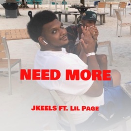 Need More (feat. Lil Page) J. Keels