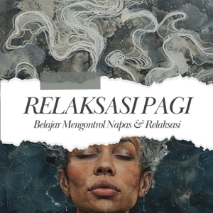 Belajar Mengontrol Napas & Relaksasi