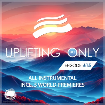 Uplifting Only 615: No-Talking DJ Mix (All Instrumental) [FULL]