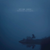 all we were - Single - Calmtone & darungara