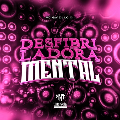 Desfibriladora Mental (feat. MC GW) - Single