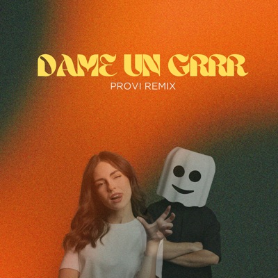 Song - Dame Un Grrr (Provi Extended Remix) - Fantomel, KATE LINN & Provi