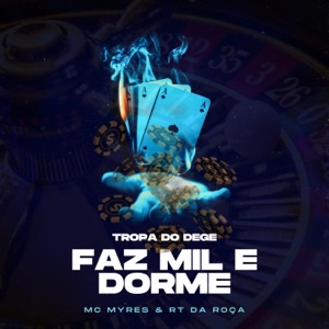 Faz Mil e Dorme (Tropa do Dege)
