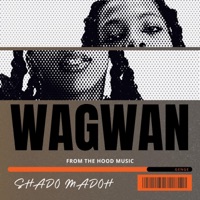 WAGWAN (feat. SHADOH MADOH) - Single - From The Hood Music