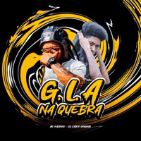 G.L.A NA QUEBRA - Single - MC KAZINHO & DJ Cyber Original