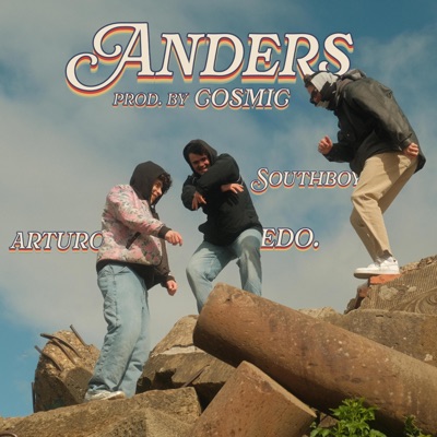 A N D E R S (feat. Cosmic, SOUTHBOY & arturo) - Single