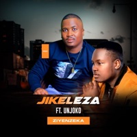 Ziyenzeka (feat. UNjoko) - Single - Jikeleza