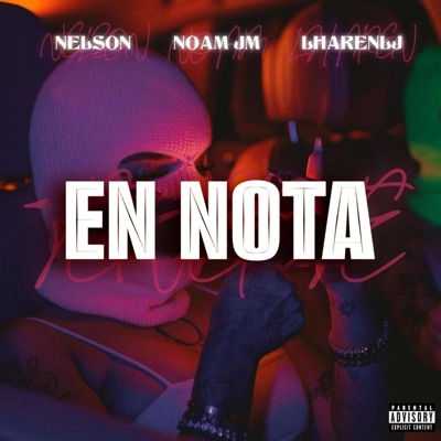 EN NOTA (feat. LharenLJ & Nelson T.C) - Single