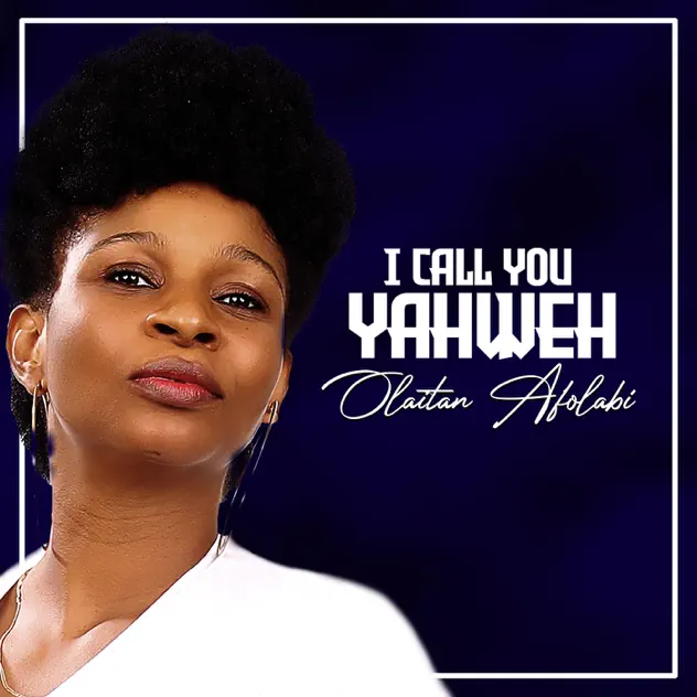 Album cover of I Call You Yahweh by Olaitan Afolabi