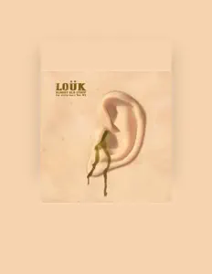 Loük सुनें, म्यूज़िक वीडियो देखें, बायो पढ़ें, दौरे की तारीखें और बहुत कुछ देखें!