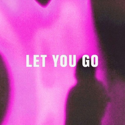 Let you go - Single