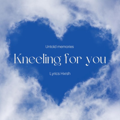 Kneeling for you - Single