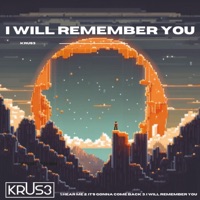 I Will Remember You - Single - KRUS3
