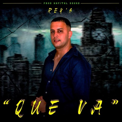 Que Va (feat. Rey's) - Single