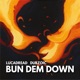 Bun Dem Down Single