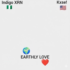 Earthly Love (feat. Kxse!) Indigo XRN