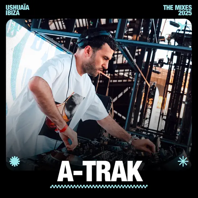 \[ALBUM\] Ushuaïa Ibiza: August 14, 2025 \(DJ Mix\) by A-Trak \[Explicit\] – Apple Music
