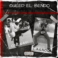 OULED EL BENDO - Single - OneSaf & Casaoui