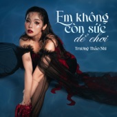 Em Không Còn Sức Để Chơi artwork