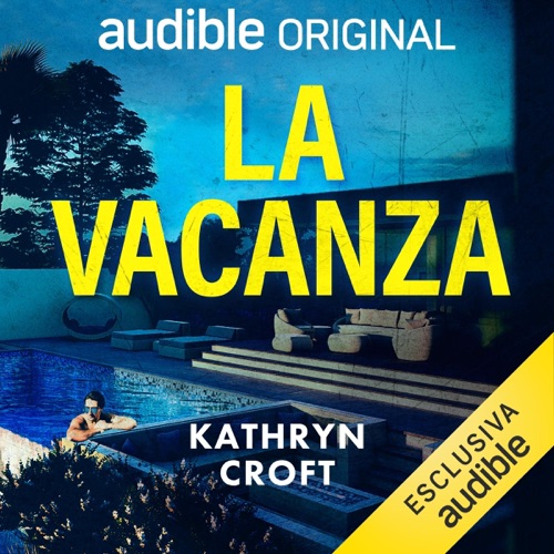 La vacanza: In paradiso non fidarti di nessuno (Unabridged) cover