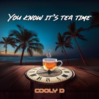 You know it's tea time - Single - Cooly D