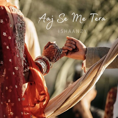 Aaj Se Me Tera (feat. Nisha Sharma) - Single