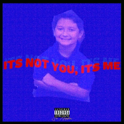 ITS NOT YOU, ITS ME