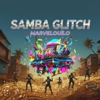 Samba Glitch #trapfunk - Single - MARVELOUS.O