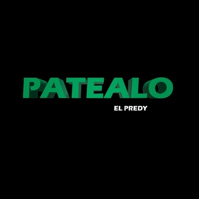 PATÉALO (feat. EL PREDY) - Single