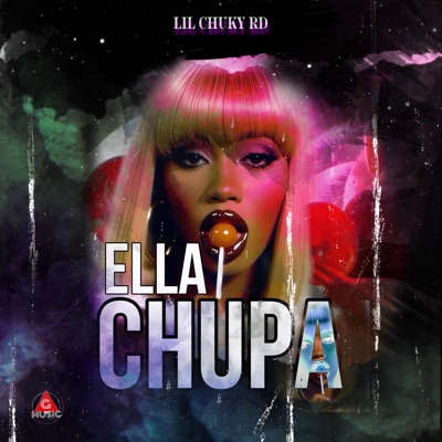 LIL CHUKY RD (ELLA CHUPA) - Single
