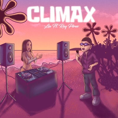 CLIMAX (feat. Ray Perez) - Single