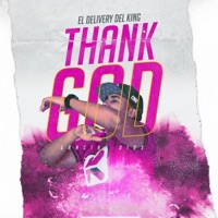 Thank God - Single - El Delivery Del King