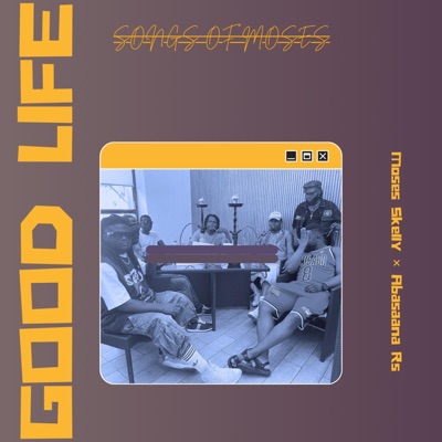 Good Life (feat. Abasaana Rs) - Single
