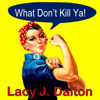 What Don't Kill Ya! - Lacy J. Dalton