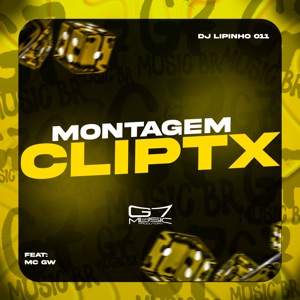 Montagem Cliptx (feat. MC Gw)