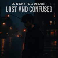 Lost and confused (feat. Walk em down ty) - Single - Lil yungin