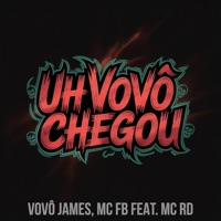 Uh Vovô Chegou (feat. MC RD) - Single - MC FB