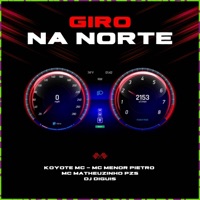 Giro na norte (feat. Dj Diguis) - Single - MC Menor Pietro, Koyote Mc & Mc Matheuzinho Pzs