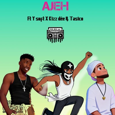 Ajeh (feat. Kizz Dee & Y Soft) - Single