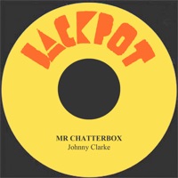 Johnny Clarke - Mr Chatterbox