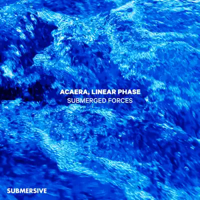 Listen to Submerged Forces - EP by Acaera & Linear Phase
